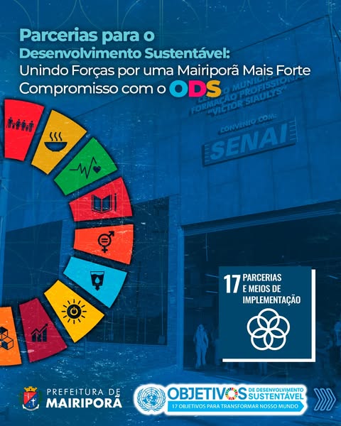 ODS 17 – Parcerias para o Desenvolvimento Sustentável: Unindo Forças por uma Mairiporã Mais Forte