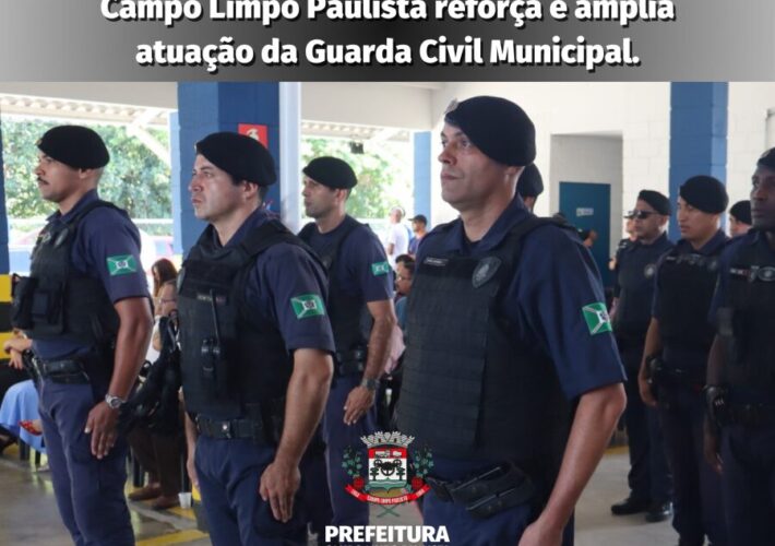 Nova lei reforça atuação da Guarda Civil Municipal e alinha segurança de Campo Limpo Paulista às diretrizes nacionais