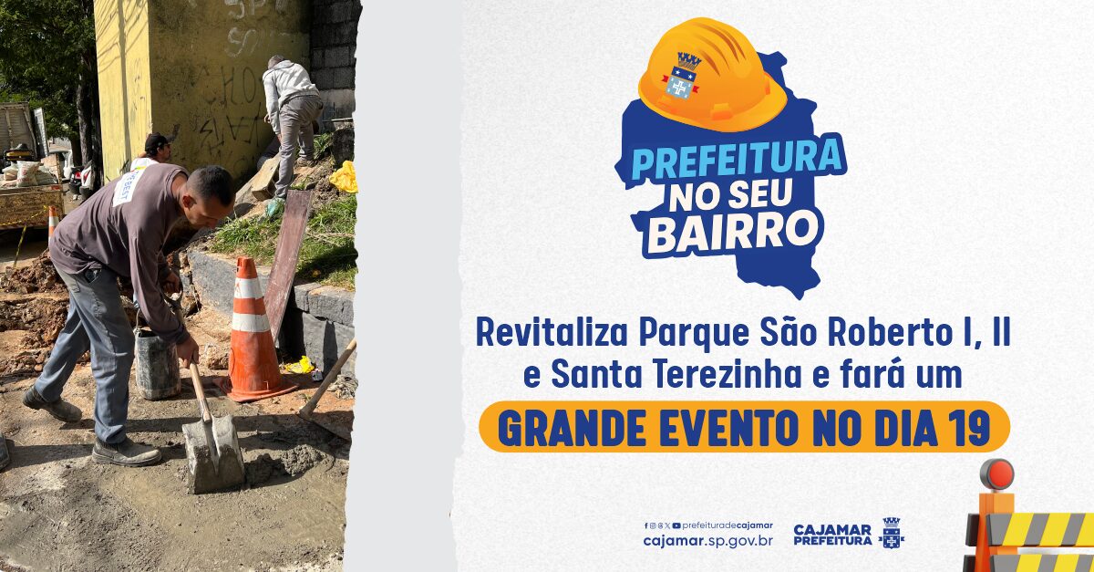 “Prefeitura no Seu Bairro” revitaliza Parque São Roberto I, II e Santa Terezinha e fará um grande evento no dia 19