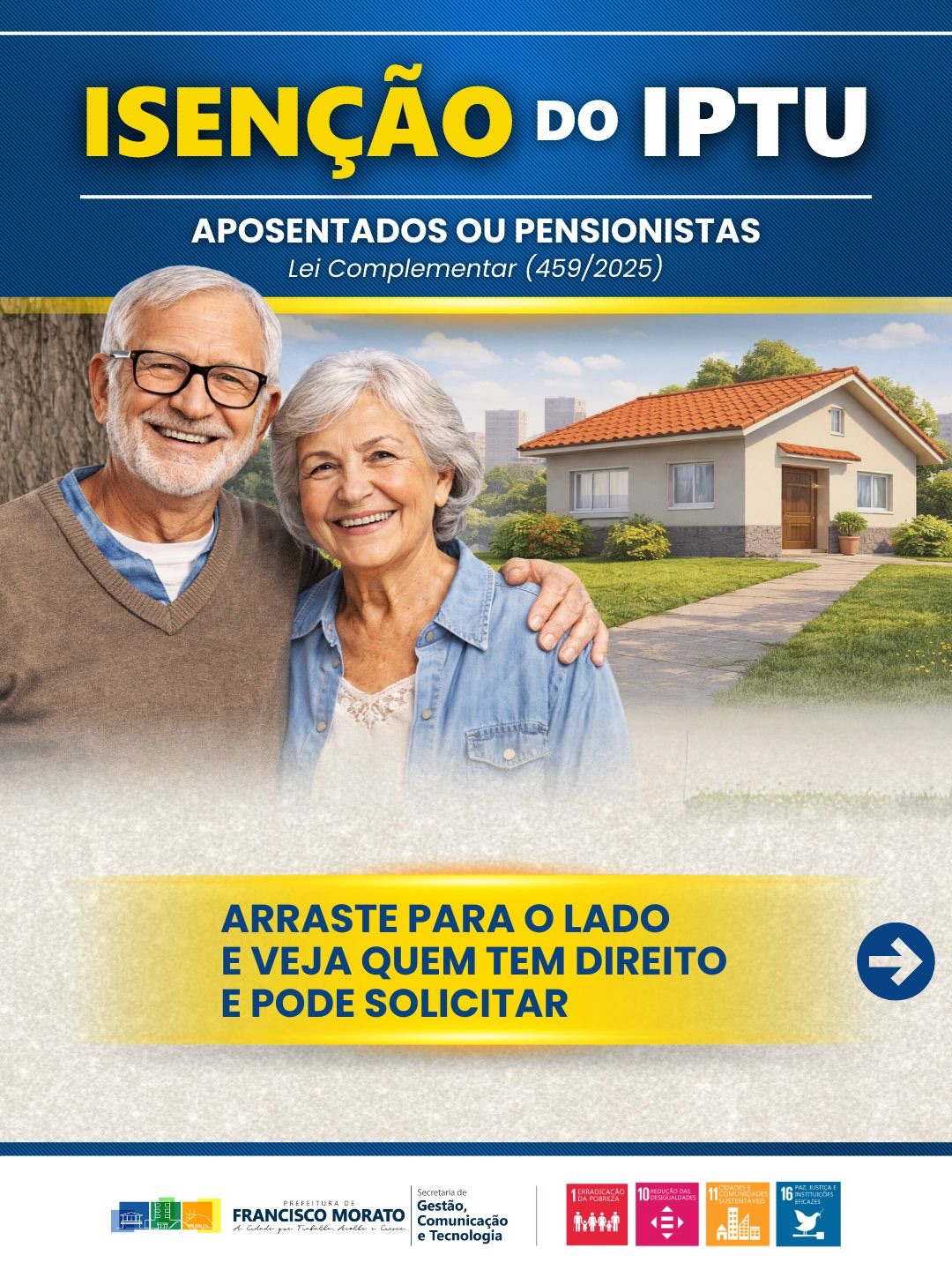 A Prefeitura informa que aposentados e pensionistas podem solicitar a isenção do IPTU, conforme a Lei Complementar nº 459/2025