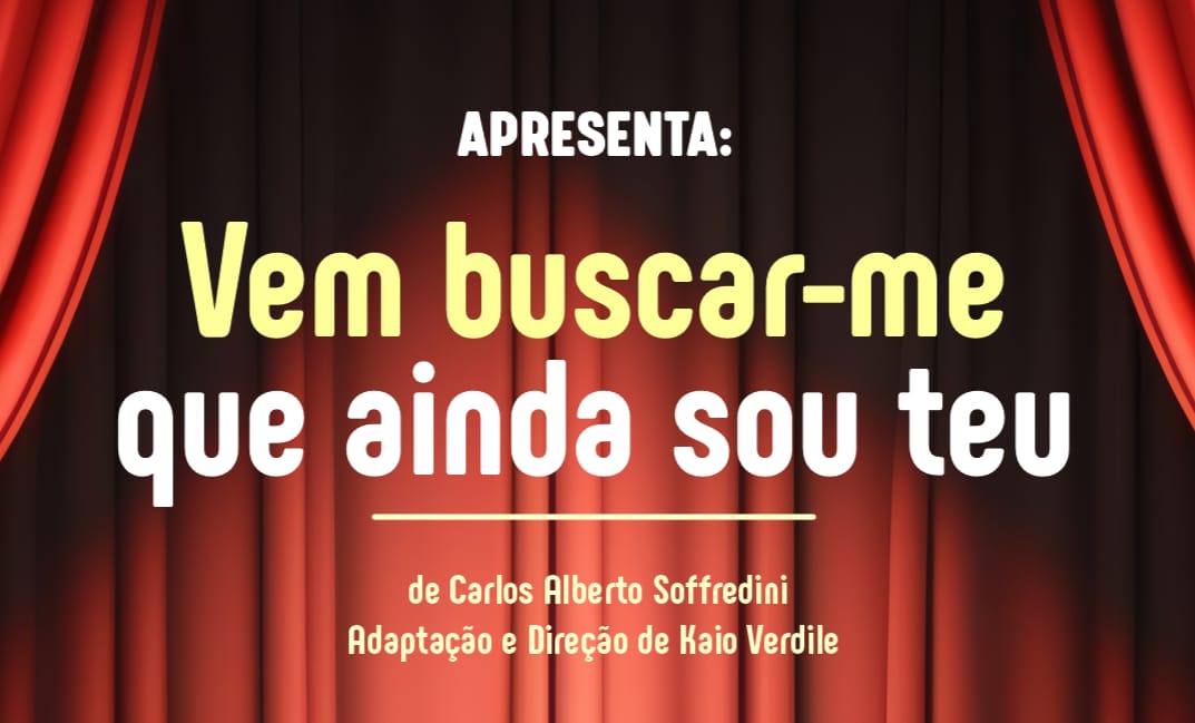 Oficinas Culturais de Cajamar apresentam o espetáculo “Vem buscar-me que ainda sou teu”